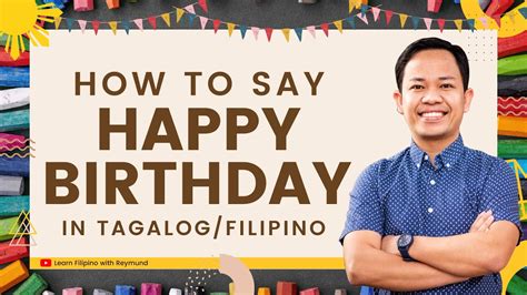 Say 'Happy Birthday' in Tagalog: Listen to Pronunciation!.